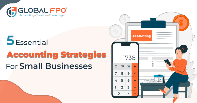 5 Essential Accounting Strategies for Small Businesses